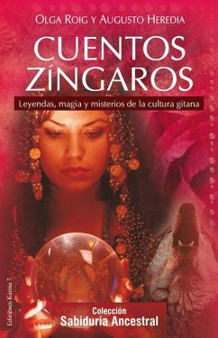 Cuentos zíngaros : leyendas, magia y misterios de la cultura gitana - Roig, Olga; Heredia Heredia, Augusto