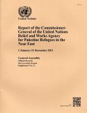 Report of the Commissioner-General of the United Nations Relief and Works Agency for Palestine Refugees in the Near East ( 1 January - 31 December 2011 )