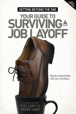 Getting Beyond the Day - Your Guide to Surviving a Job Layoff - Antoinette, Nicole; Cox-Cordova, Jill