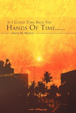If I Could Turn Back the Hands of Time...... - Matlou, Simon M.