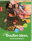 100 Draußen-Ideen, die Ihr Kind fördern