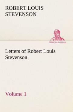 Letters of Robert Louis Stevenson ¿ Volume 1 - Stevenson, Robert Louis