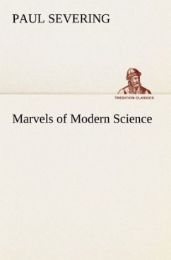 Marvels of Modern Science - Severing, Paul