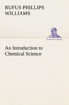 An Introduction to Chemical Science - Williams, Rufus Phillips
