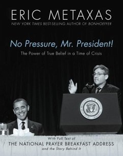 No Pressure, Mr. President! - Metaxas, Eric