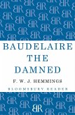 Baudelaire the Damned: A Biography