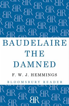Baudelaire the Damned: A Biography - Hemmings, F. W. J.