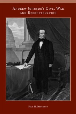 Andrew Johnson's Civil War and Reconstruction - Bergeron, Paul H.