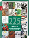 225 Tipps, Tricks & Techniken Zeichnen 225 Tipps, Tricks & Techniken Zeichnen