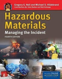 Hazardous Materials: Managing the Incident - Noll, Gregory G.; Hildebrand, Michael S.; Rudner, Glen