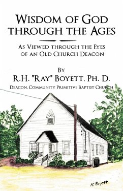 Wisdom of God Through the Ages - Boyett Ph. D., R. H. "Ray"