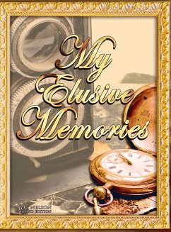 My Elusive Memories: An Essential Memory Loss Companion - Nelson, M. C.