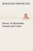 Devon, Its Moorlands, Streams and Coasts