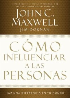Cómo Influenciar a Las Personas - Maxwell, John C; Dornan, Jim