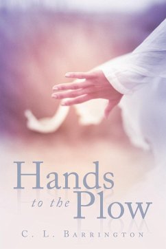 Hands to the Plow - Barrington, C. L.