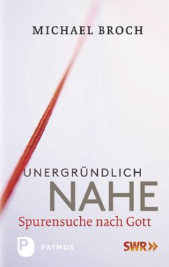 Unergründlich nahe - Broch, Michael