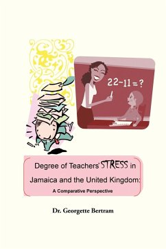 Degree of Teachers' Stress in Jamaica and the United Kingdom - Bertram, Georgette Rosemarie