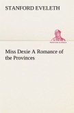 Miss Dexie A Romance of the Provinces