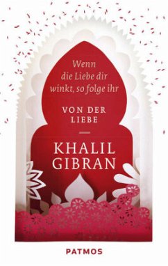 Wenn die Liebe dir winkt, so folge ihr - Gibran, Khalil