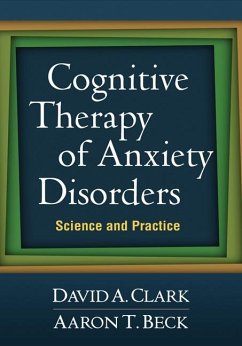 Cognitive Therapy of Anxiety Disorders - Clark, David A.; Beck, Aaron T., M.D.