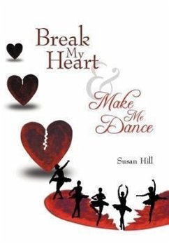 Break My Heart and Make Me Dance - Hill, Susan