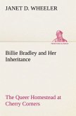Billie Bradley and Her Inheritance The Queer Homestead at Cherry Corners