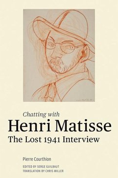Chatting with Henri Matisse: The Lost 1941 Interview - Matisse, Henri