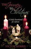 The Journey to Christmas: A Daily Devotional for Advent
