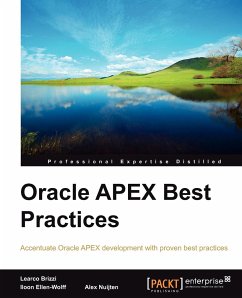 Oracle Apex Best Practices - Nuijten, A.; Nuijten, Alex; Ellen-Wolff, Iloon