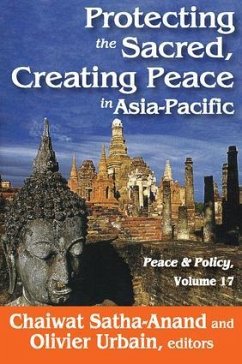 Protecting the Sacred, Creating Peace in Asia-Pacific - Satha-Anand, Chaiwat