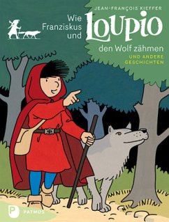 Cover Wie Franziskus und Loupio den Wolf zähmen und andere Geschichten