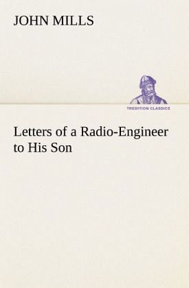 Letters of a Radio-Engineer to His Son Letters of a Radio-Engineer to His Son