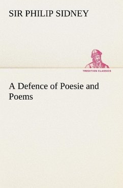 A Defence of Poesie and Poems - Sidney, Philip