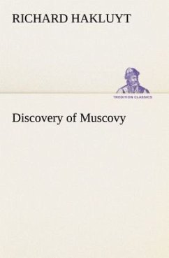 Discovery of Muscovy - Hakluyt, Richard