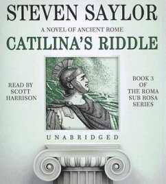Catilina's Riddle: A Novel of Ancient Rome - Saylor, Steven