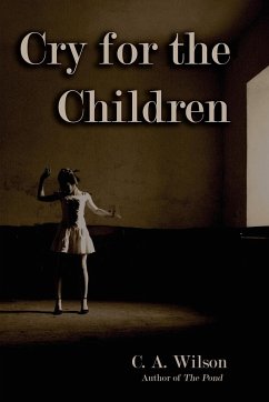 Cry for the Children - Wilson, C. A.