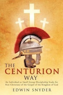 The Centurion Way - Snyder, Edwin