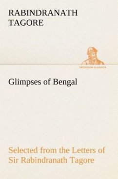 Glimpses of Bengal Selected from the Letters of Sir Rabindranath Tagore - Tagore, Rabindranath