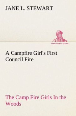 Cover A Campfire Girl's First Council Fire The Camp Fire Girls In the Woods