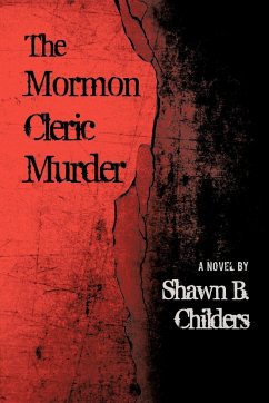 The Mormon Cleric Murder - Childers, Shawn B.