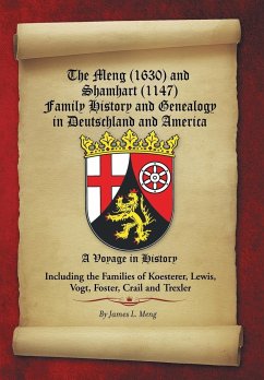 The Meng (1630) and Shamhart (1147) Family History and Genealogy in Deutschland and America. - Meng, James L.