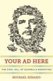 Your Ad Here: The Cool Sell of Guerrilla Marketing