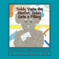 Teddy Visits the Dentist: Teddy Gets a Filling - Mahadeo Rdh, Elizabeth