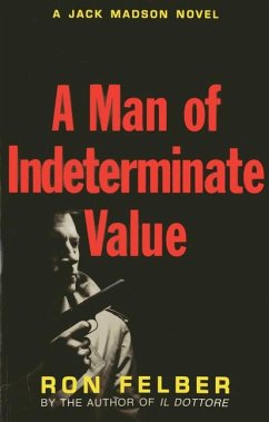 A Man of Indeterminate Value - Felber, Ron
