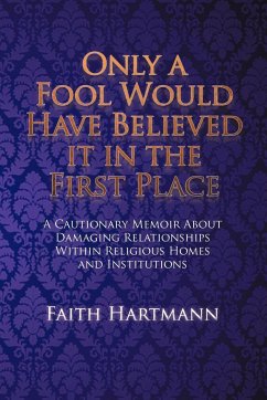 Only a Fool Would Have Believed It in the First Place - Hartmann, Faith