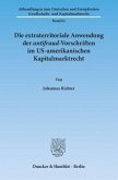 Die extraterritoriale Anwendung der antifraud-Vorschriften im US-amerikanischen Kapitalmarktrecht.