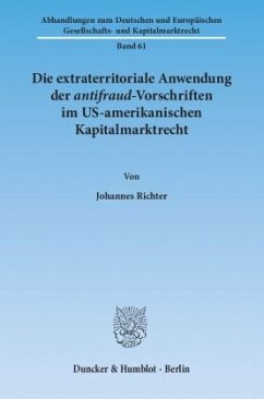 Die extraterritoriale Anwendung der antifraud-Vorschriften im US-amerikanischen Kapitalmarktrecht. - Richter, Johannes