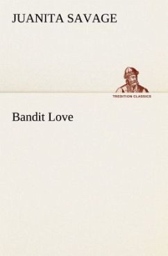 Bandit Love - Savage, Juanita