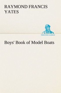 Boys' Book of Model Boats - Yates, Raymond Fr.