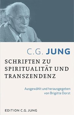 C.G.Jung: Schriften zu Spiritualität und Transzendenz - C.G.Jung:Schriften zu Spiritualität und Transzendenz